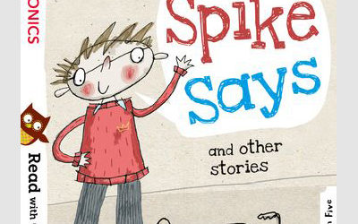 Read with Oxford: Stage 3: Julia Donaldson’s Songbirds: Spike Says and Other Stories