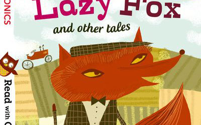 Read with Oxford: Stage 3. Phonics: The Lazy Fox and Other Tales