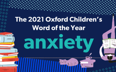 2021 Oxford Children’s Word of the Year: Anxiety