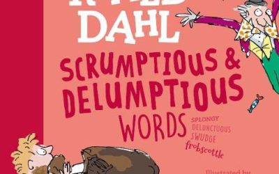 Roald Dahl’s Scrumptious and Delumptious Words